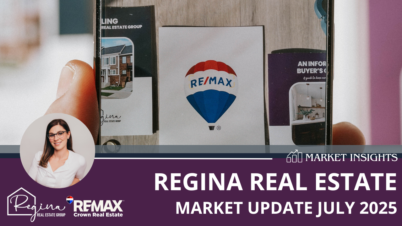 Regina Real Estate Market Update July 2025